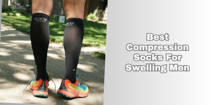 best compression socks for swelling men