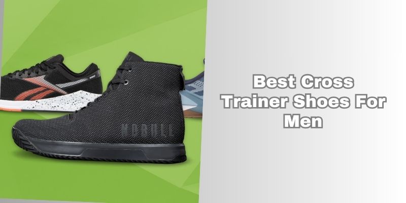 best cross trainer shoes for men