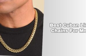 Top 7 Best Cuban Link Chains For Men (2025), Tested and Reviewed best cuban link chains for men