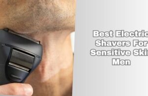 best electric shavers for sensitive skin men