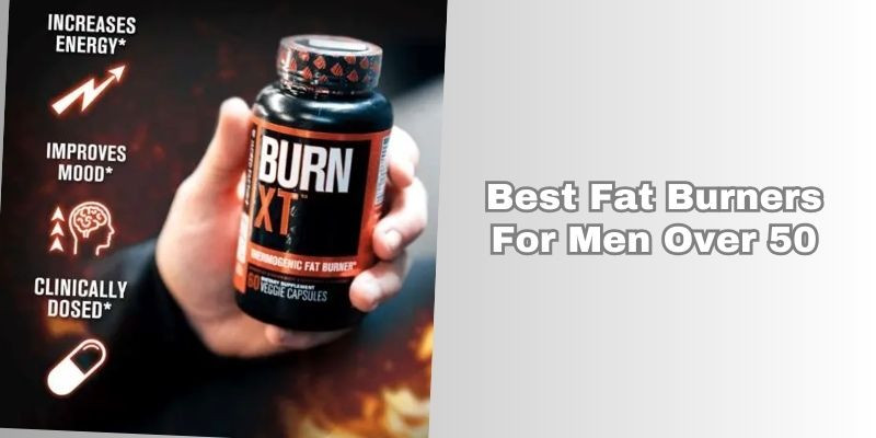 best fat burners for men over 50