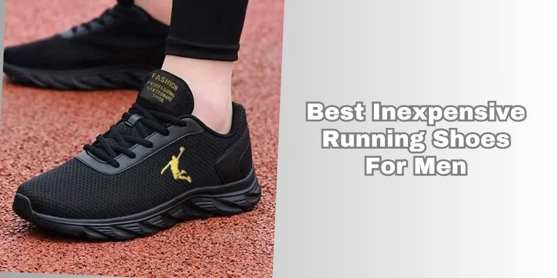 best inexpensive running shoes for men