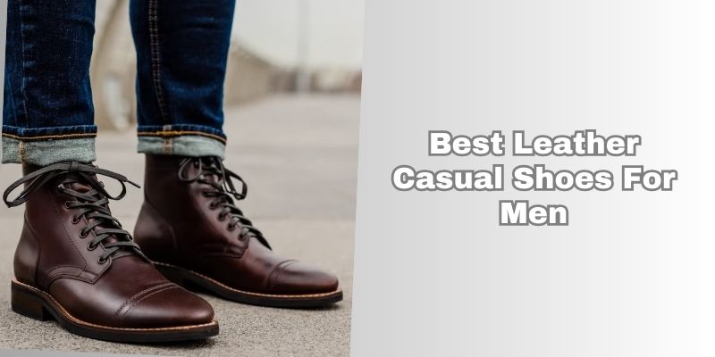 best leather casual shoes for men