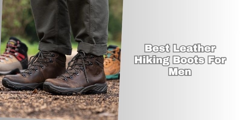 best leather hiking boots for men