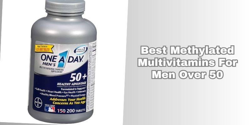 best methylated multivitamins for men over 50