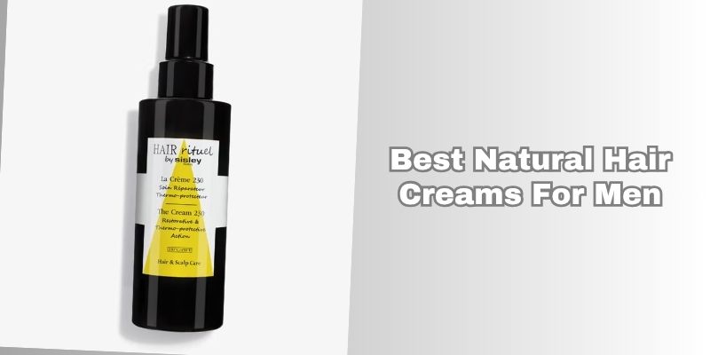 best natural hair creams for men