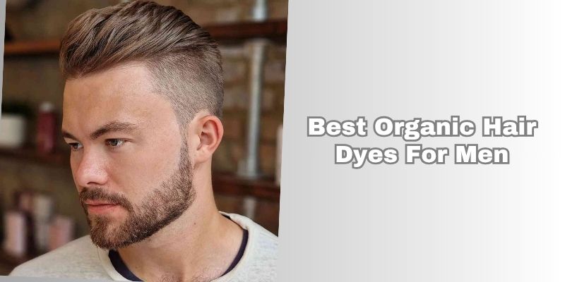 best organic hair dyes for men