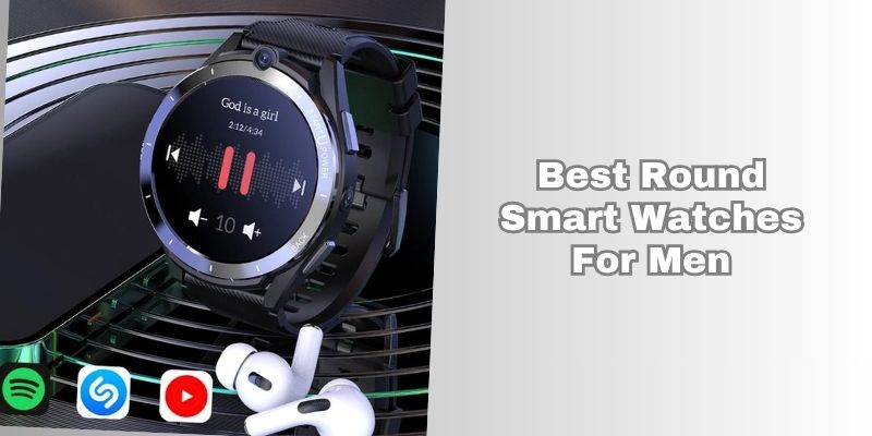 best round smart watches for men