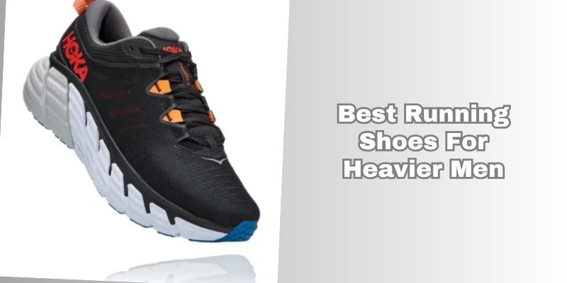 best running shoes for heavier men