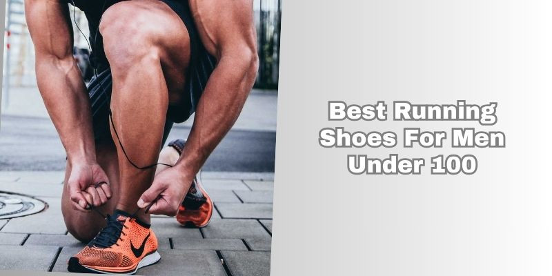 best running shoes for men under 100