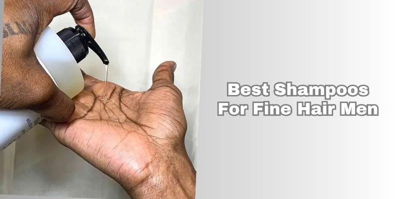 best shampoos for fine hair men