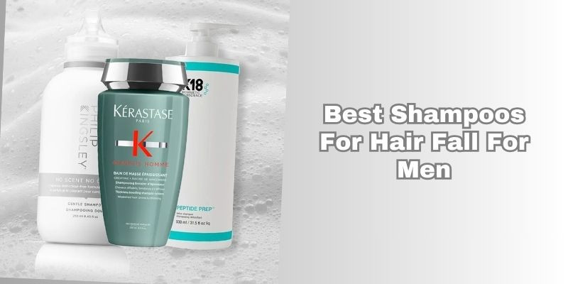 best shampoos for hair fall for men