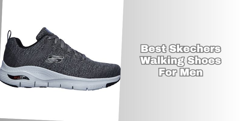 best skechers walking shoes for men