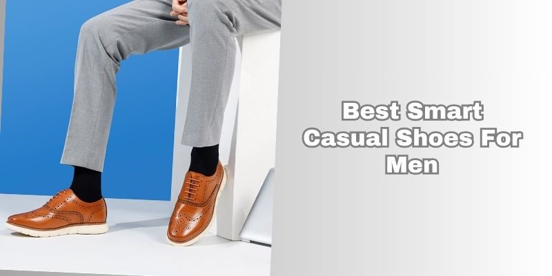 best smart casual shoes for men