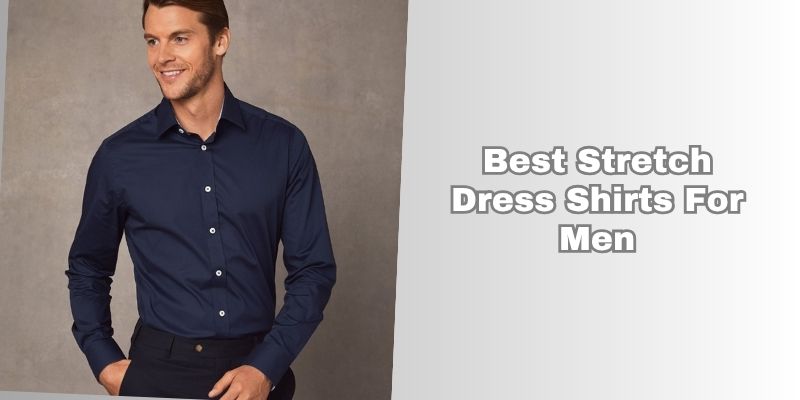 best stretch dress shirts for men