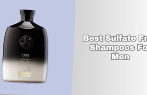 Our 7 Best Sulfate Free Shampoos For Men (2025), Tested and Reviewed best sulfate free shampoos for men
