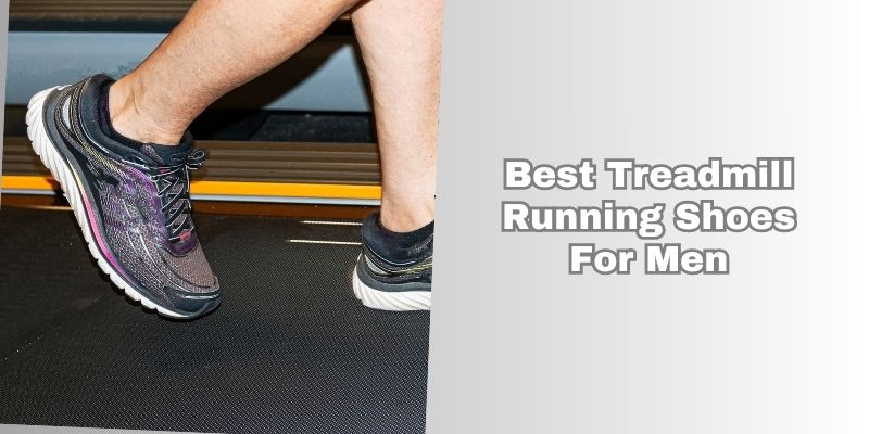 best treadmill running shoes for men