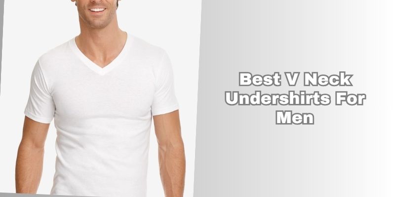 best v neck undershirts for men