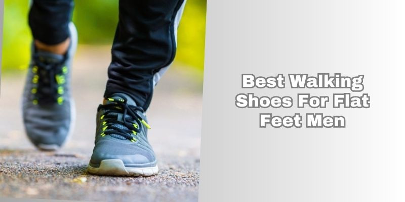 best walking shoes for flat feet men
