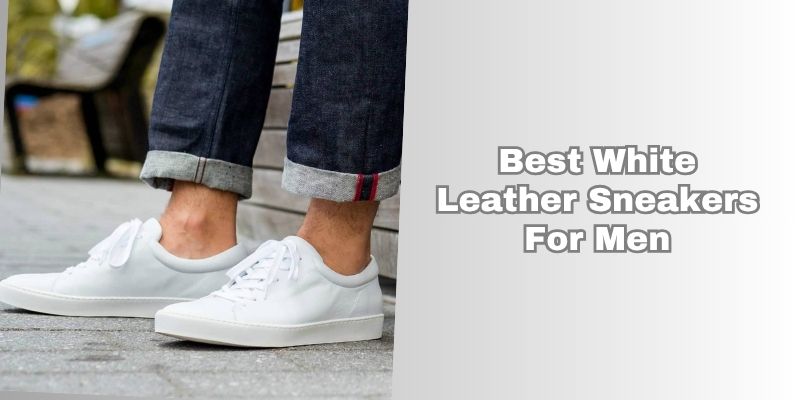 best white leather sneakers for men