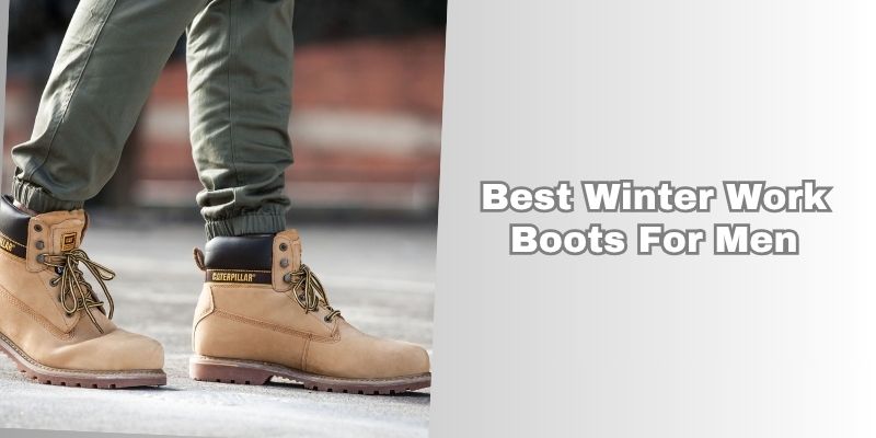 best winter work boots for men