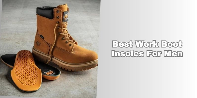 best work boot insoles for men