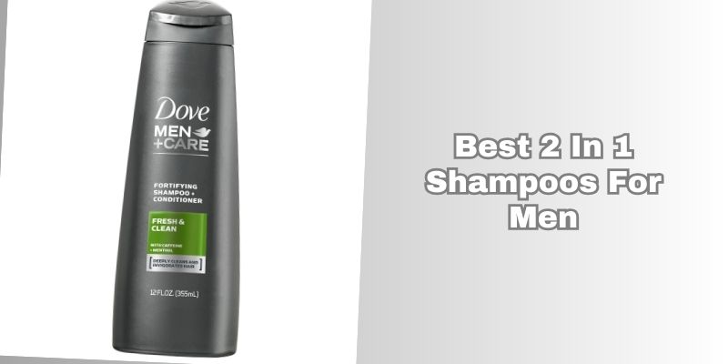 best 2 in 1 shampoos for men