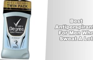best antiperspirants for men who sweat a lot