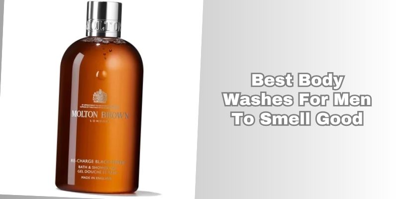 best body washes for men to smell good