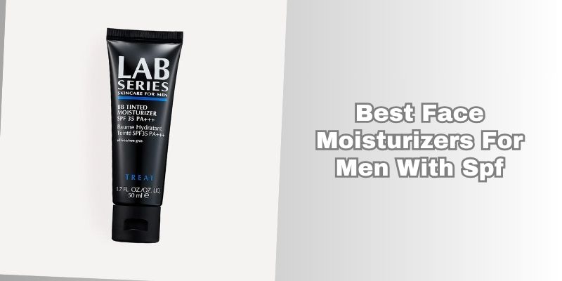 best face moisturizers for men with spf