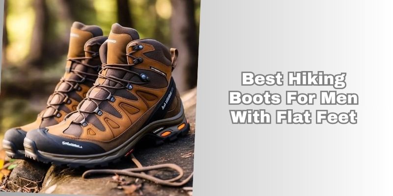 best hiking boots for men with flat feet