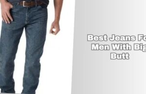 best jeans for men with big butt