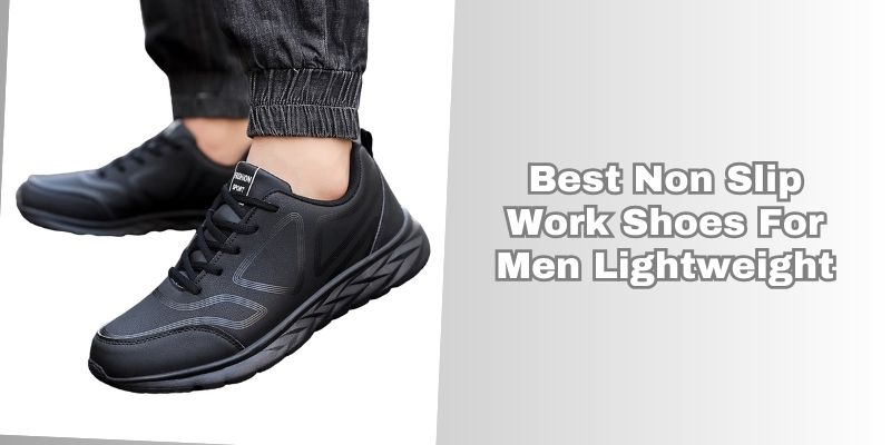 best non slip work shoes for men lightweight