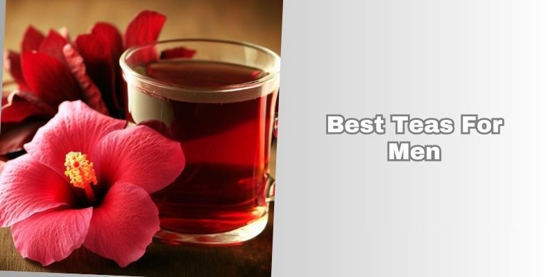 best teas for men