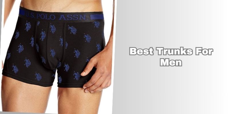 best trunks for men