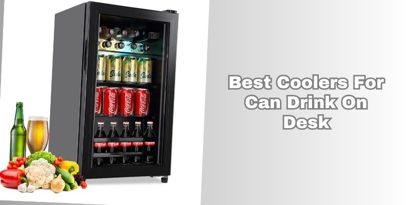 best coolers for can drink on desk