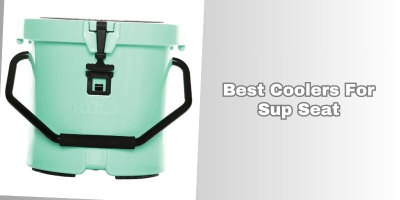 best coolers for sup seat