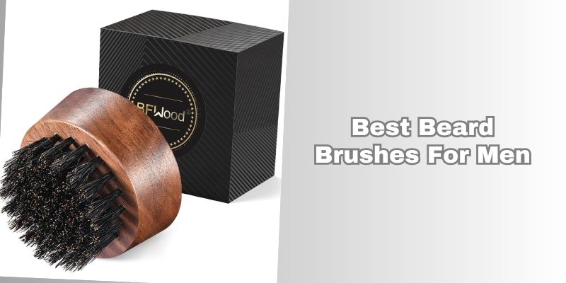 best beard brushes for men