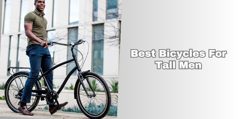best bicycles for tall men