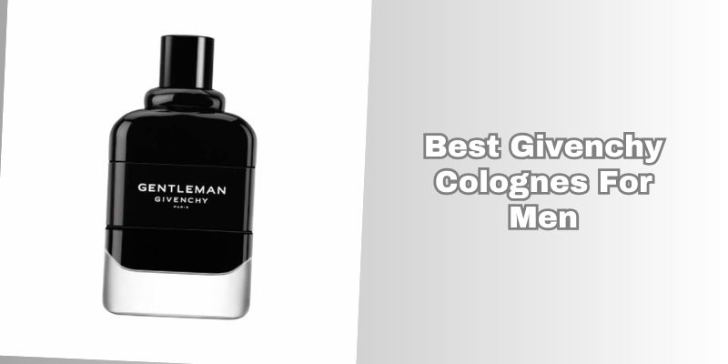 best givenchy colognes for men