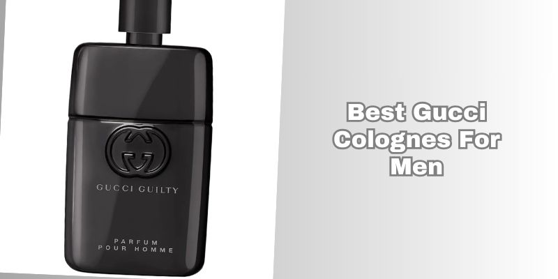 best gucci colognes for men