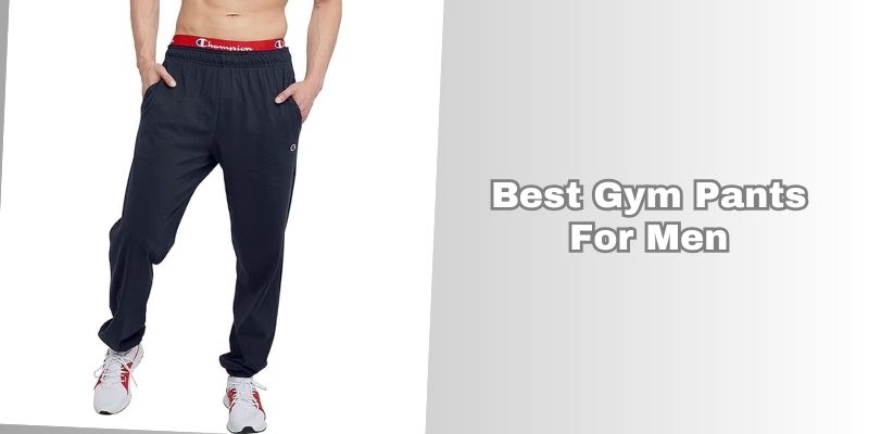 best gym pants for men