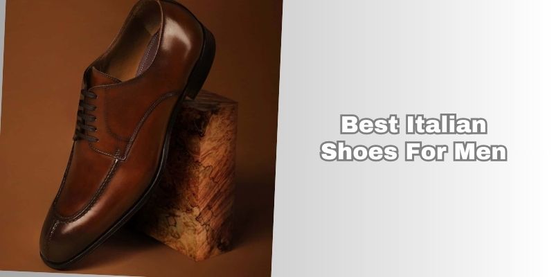 best italian shoes for men