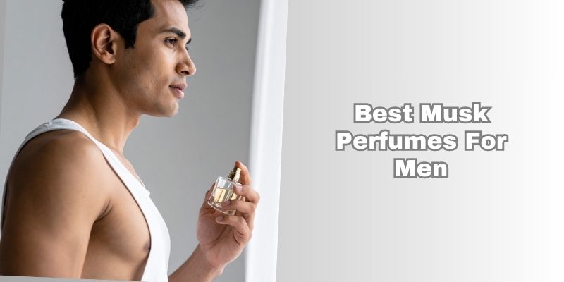 best musk perfumes for men