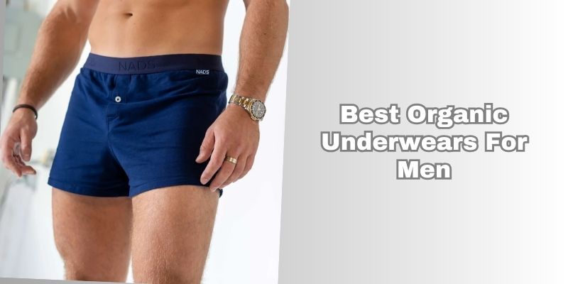 best organic underwears for men