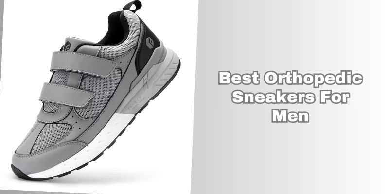 best orthopedic sneakers for men