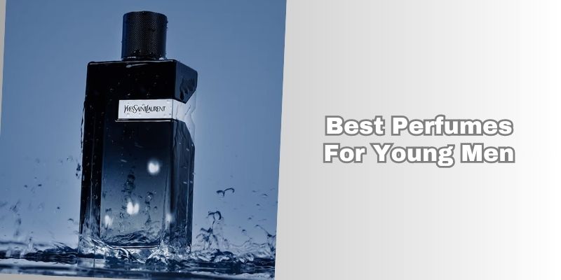 best perfumes for young men