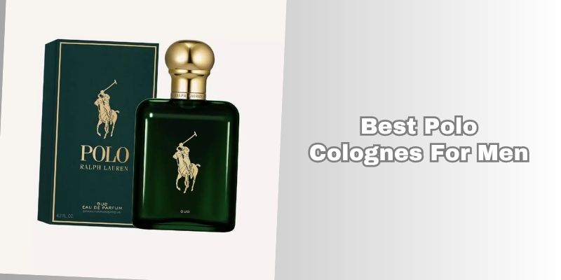 best polo colognes for men
