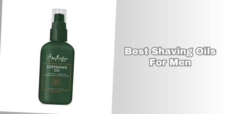 best shaving oils for men