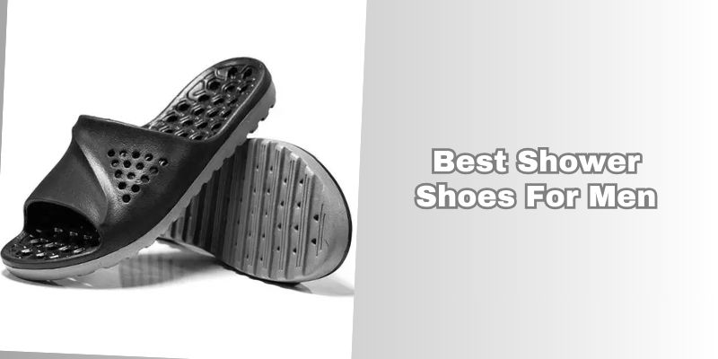 best shower shoes for men